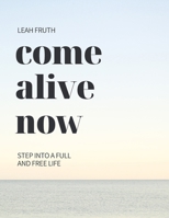 Come Alive Now B0CV58QGTD Book Cover