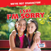 I Say I'm Sorry (We've Got Character!) 153825641X Book Cover