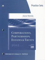 Practice Sets for Hoffman/Raabe/Smith/Maloney S South-Western Federal Taxation 2012: Corporations, Partnerships, Estates and Trusts, 35th 1111824754 Book Cover