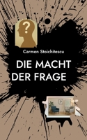 Die Macht der Frage: 100 Impulse für erfolgreiches Coaching & Beratung (German Edition) 3819279709 Book Cover