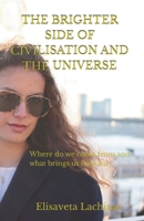 The Brighter Side of Civilisation and The Universe 3000862471 Book Cover