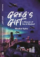 Greg's Gift: A Memoir of Woe & Mischief B0GPXJXZ96 Book Cover