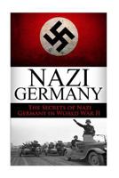 World War 2 Nazi Germany: The Secrets of Nazi Germany in World War II 1500939730 Book Cover