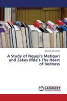 A Study of Ngugi’s Matigari and Zakes Mda’s The Heart of Redness 365955684X Book Cover
