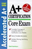 Core Exam (Accelerated a+ Certification Study Guide) 0070444668 Book Cover