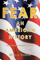 Fear: An American History: False Education Accepted as Reality 1638819645 Book Cover