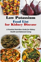 Low Potassium Food List for Kidney Disease: A Practical Nutrition Guide for Kidney Health and Balanced Living B0FVFM5K97 Book Cover