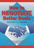 How to Negotiate Better Deals 1852520698 Book Cover