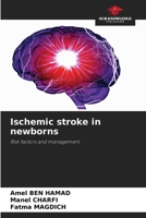 Ischemic stroke in newborns 6208340284 Book Cover