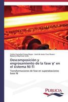 Descomposición y engrosamiento de la fase γ' en el sistema Ni-Ti 3639555287 Book Cover