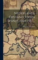 Nederlands Opstand Tegen Spanje, 1564-1567... 1022293842 Book Cover