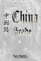 China Grade: A novel about the Transcontinental Railroad 1521860041 Book Cover
