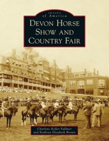 Devon Horse Show and Country Fair 1467106194 Book Cover