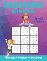 Sudoku Kinder 8-12 Jahre: Verbesserung der logischen und kritischen Denkf�higkeiten mit +200 Rastern von 3 Ebenen: Leicht bis Schwierig - Hirnsport B087L4KBGW Book Cover