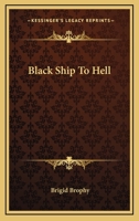 Black Ship To Hell 0548447683 Book Cover