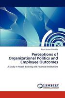 Perceptions of Organizational Politics and Employee Outcomes 3846588466 Book Cover