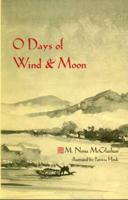 O Days of Wind & Moon 1564742326 Book Cover