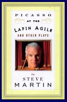 Picasso at the Lapin Agile and Other Plays 0802135234 Book Cover