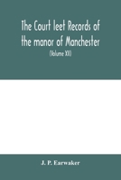 The Court leet records of the manor of Manchester, from the year 1552 to the year 1686, and from the year 1731 to the year 1846 (Volume XII) From the year of 1832 to 1846. 9354000770 Book Cover