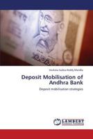 Deposit Mobilisation of Andhra Bank: Deposit mobilisation strategies 3659385514 Book Cover