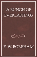 A Bunch of Everlastings: Or Texts That Made History 1789872669 Book Cover
