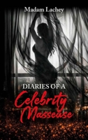 Diaries of a Celebrity Masseuse B0GVXW5MJ2 Book Cover