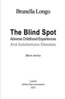 The Blind Spot: Adverse Childhood Experiences and Autoimmune Diseases. Short Stories 1838090991 Book Cover