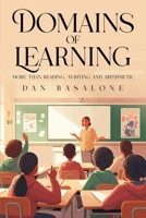 Domains of Learning: More than Reading, Writing, and Arithmetic 191755348X Book Cover