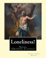 Loneliness? 1540791793 Book Cover