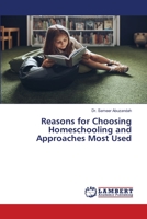 Reasons for Choosing Homeschooling and Approaches Most Used 6206149293 Book Cover