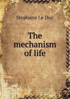 The Mechanism of Life 5518645228 Book Cover
