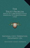 The trust problem, replies of 16,000 representative Americans to a questionnaire; 0548879435 Book Cover