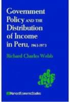 Government Policy and the Distribution of Income in Peru, 1963-1973 (Harvard Economic Studies) 0674358309 Book Cover