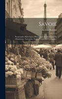 Savoie: Promenades Historiques, Pittoresques Et Artistiques En Maurienne, Tarentaise, Savoie-propre Et Chautagne... 1241369429 Book Cover