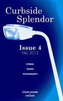 Curbside Splendor Issue 4: Fall 2012 0988480417 Book Cover