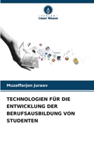 TECHNOLOGIEN FÜR DIE ENTWICKLUNG DER BERUFSAUSBILDUNG VON STUDENTEN 6206050041 Book Cover