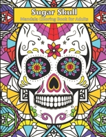 Sugar Skull Mandala Coloring Book For Adults: Anti-Stress and Relaxation Coloring Book , Large Size 8.5 x 11 , Day of the dead gift B08HV8HTRG Book Cover