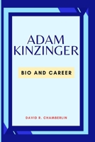 ADAM KINZINGER: Bio and career B0CPCP2658 Book Cover