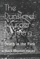 The Dunsford Murder Mystery: Death in the Park B08PXFVB6N Book Cover