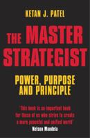 The Master Strategist: Power, Purpose adn Principle in Action 0099504324 Book Cover