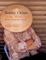 Wild, Wild East: Recipes and Stories from Vietnam 0764161490 Book Cover