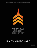 Vertical Church: What Every Heart Longs For, What Every Church Can Be - Leader Kit 1415874301 Book Cover