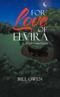 For Love of Elvira: A Fall from Grace 1481709518 Book Cover