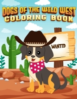 Dogs of the Wild West: Coloring Book B08MSKDLJ2 Book Cover