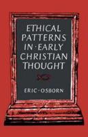 Ethical Patterns in Early Christian Thought 0521208351 Book Cover