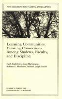 Learning Communities: Creating, Connections Among Students, Faculty, and Disciplines (New Directions for Teaching and Learning) 155542838X Book Cover