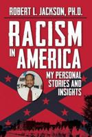 Racism in America: My Personal Stories and Insights 1600479286 Book Cover