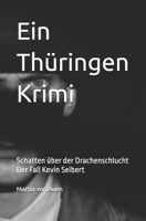 Ein Thüringen Krimi - Schatten über der Drachenschlucht: Der Fall Kevin Seibert (German Edition) B0FL78LRHH Book Cover