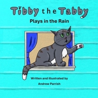 Tibby the Tabby: Plays in the Rain 1958821047 Book Cover