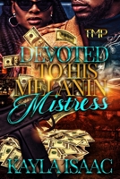 Devoted To His Melanin Mistress B096LYP91S Book Cover